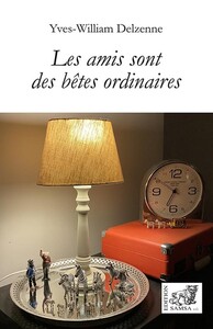 Les amis sont des bêtes ordinaires