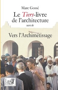 Le Tiers-livre de l’architecture - Suivi de Vers l’Archimétissage