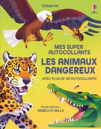 Les animaux dangereux - Mes super autocollants - dès 5 ans