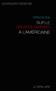 SUR LE CREATIVE WRITING A L'AMERICAINE - LE LEGENDAIRE COURS DE MALT OLBREN, AVEC 21 EXERCICES COMME