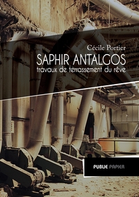 Saphir Antalgos, travaux de terrassement du rêve