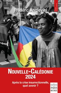 NOUVELLE-CALEDONIE 2024 - APRES LA CRISE INSURRECTIONNELLE, QUEL AVENIR?