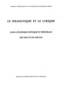 Dramatique et le lyrique dans l'écriture poétique et théâtrale des 19e et 20e siècles