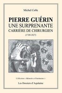 Pierre guerin, une surprenante carriere de chirurgien