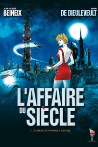 L AFFAIRE DU SIECLE T1 CHATEAU DE VAMPIRE A VENDRE - VOL01