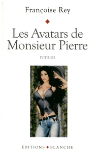 LES AVATARS DE MONSIEUR PIERRE