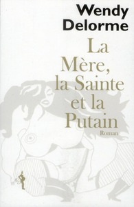 LA MERE, LA SAINTE ET LA PUTAIN