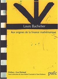 Louis Bachelier - aux origines de la finance mathématique