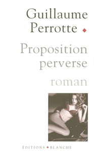 PROPOSITION PERVERSE