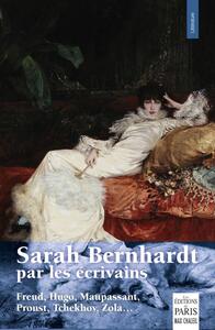 Sarah Bernhardt par les écrivains