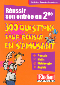 Réussir son entrée en 2 seconde - 300 questions pour réviser en s'amusant