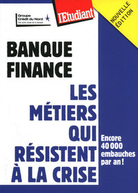 Banque finance - Les métiers qui résistent à la crise