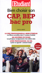 Bien choisir son CAP, BEP, BAC PRO édition 2004