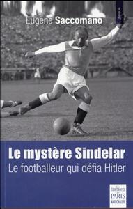 LE MYSTERE SINDELAR - LE FOOTBALLEUR QUI DEFIA HITLER