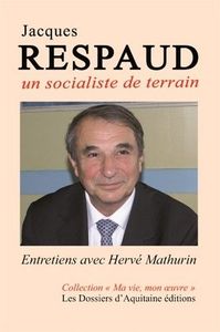 Jacques respaud - un socialiste de terrain