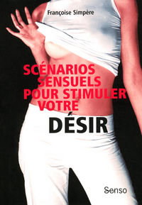 SCENARIOS SENSUELS POUR STIMULER VOTRE DESIR