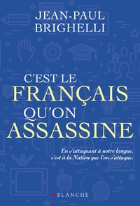 C'est le français qu'on assassine