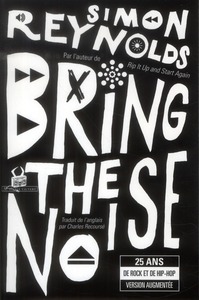 Bring the noise 25 ans de rock et de hip-hop