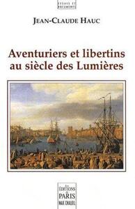 AVENTURIERS ET LIBERTINS AU SIECLE DES LUMIERES