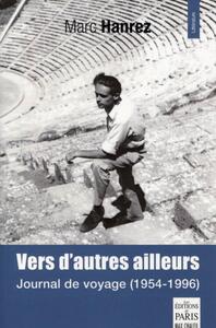 VERS D'AUTRES AILLEURS - JOURNAL DE VOYAGE (1954-1996)