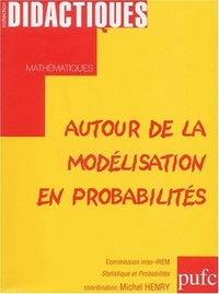 AUTOUR DE LA MODELISATION EN PROBABILITES