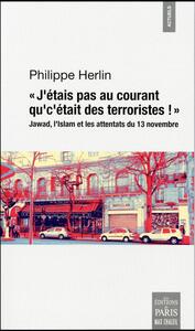 "J'étais pas au courant qu'c'était des terroristes !"