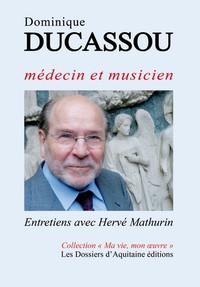 Dominique ducassou, medecin et musicien