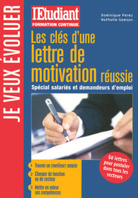 Les clés d'une lettre de motivation réussie - Spécial salariés et demandeurs d'emploi