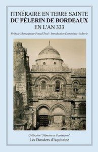 Itineraire en terre sainte du pelerin de bordeaux en l'an 333