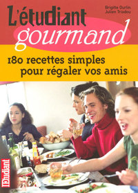 L'étudiant gourmand - 180 recettes simples pour régaler vos amis