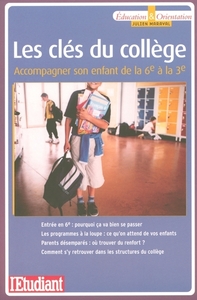 Les clés du collège - Accompagner son enfant de la 6ème à la 3ème