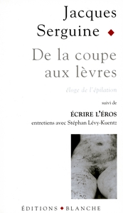 De la coupe aux levres eloge de l'epilation