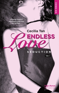 ENDLESS LOVE - TOME 2 SEDUCTION