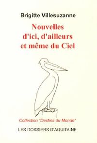 Nouvelles d'ici, d'ailleurs et meme du ciel