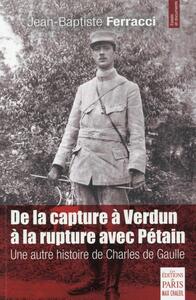 De la capture à Verdun à la rupture avec Pétain