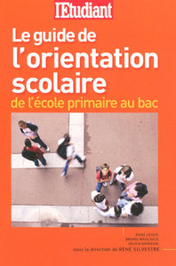 Le guide de l'orientation scolaire de l'école primaire au BAC