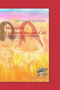 SHAMANKA : LA DAME ARC-EN-CIEL