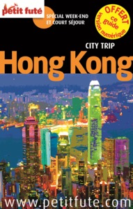 GUIDE HONG-KONG 2014 CITY TRIP PETIT FUTE - +OFFERT CE GUIDE EN VERSION NUMERIQUE