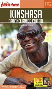 Guide Kinshasa Et Kongo-central 2017/2018 Petit Futé