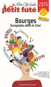 BOURGES 2015-2016 PETIT FUTE - ESCAPADES DANS LE CHER