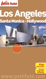LOS ANGELES 2015-2016 PETIT FUTE + PLAN - SANTA MONICA - HOLLYWOOD