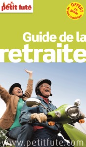 GUIDE DE LA RETRAITE 2016 PETIT FUTE-OFFRE NUMERIQUE