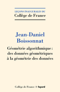 GEOMETRIE ALGORITHMIQUE : DES DONNEES GEOMETRIQUES A LA GEOMETRIE DES DONNEES