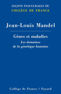 GENES ET MALADIES. LES DOMAINES DE LA GENETIQUE HUMAINE