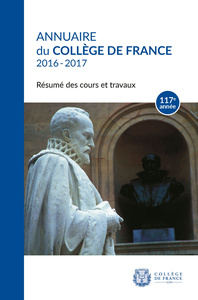 Annuaire du Collège de France, 117e année, 2016-2017