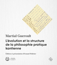 L'EVOLUTION ET LA STRUCTURE DE LA PHILOSOPHIE PRATIQUE KANTIENNE