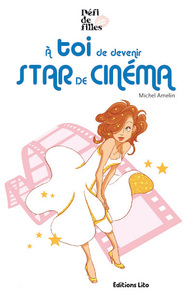 A TOI DE DEVENIR STAR DE