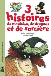 3 HISTOIRES DE MAGICIEN, DE DRAGONS ET DE SORCIERE