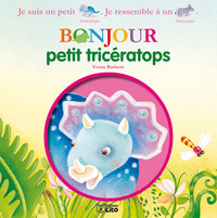 LIVRE BONJOUR PTIT TRICERATOPS