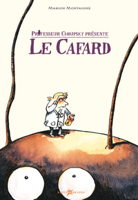 Professeur Choupsky présente - le cafard
